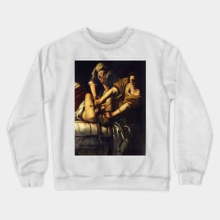 These Hoes Ain't Loyal Judith Beheading Holofernes Artemisia Gentileschi Shirt Crewneck Sweatshirt